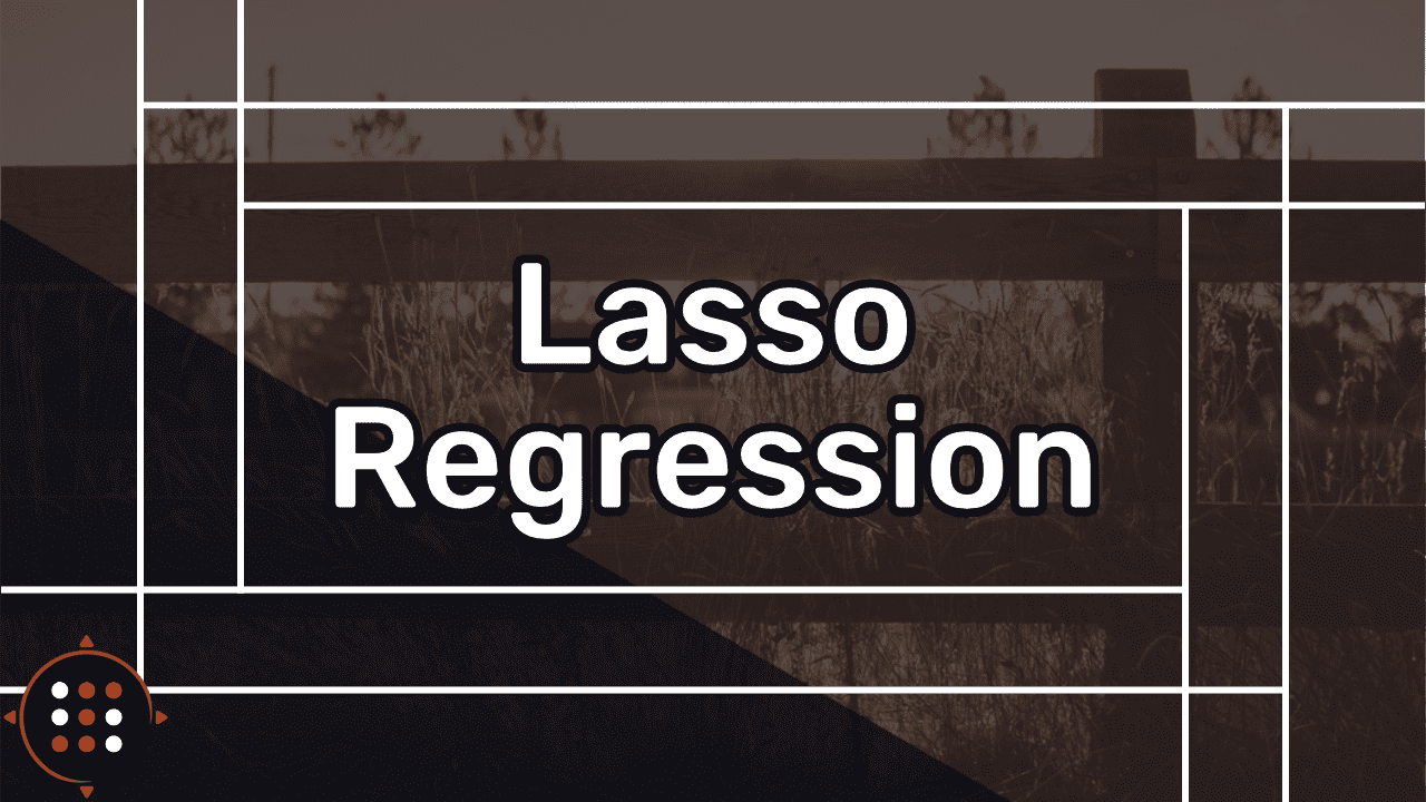 Lasso Regression Explained, Step by Step