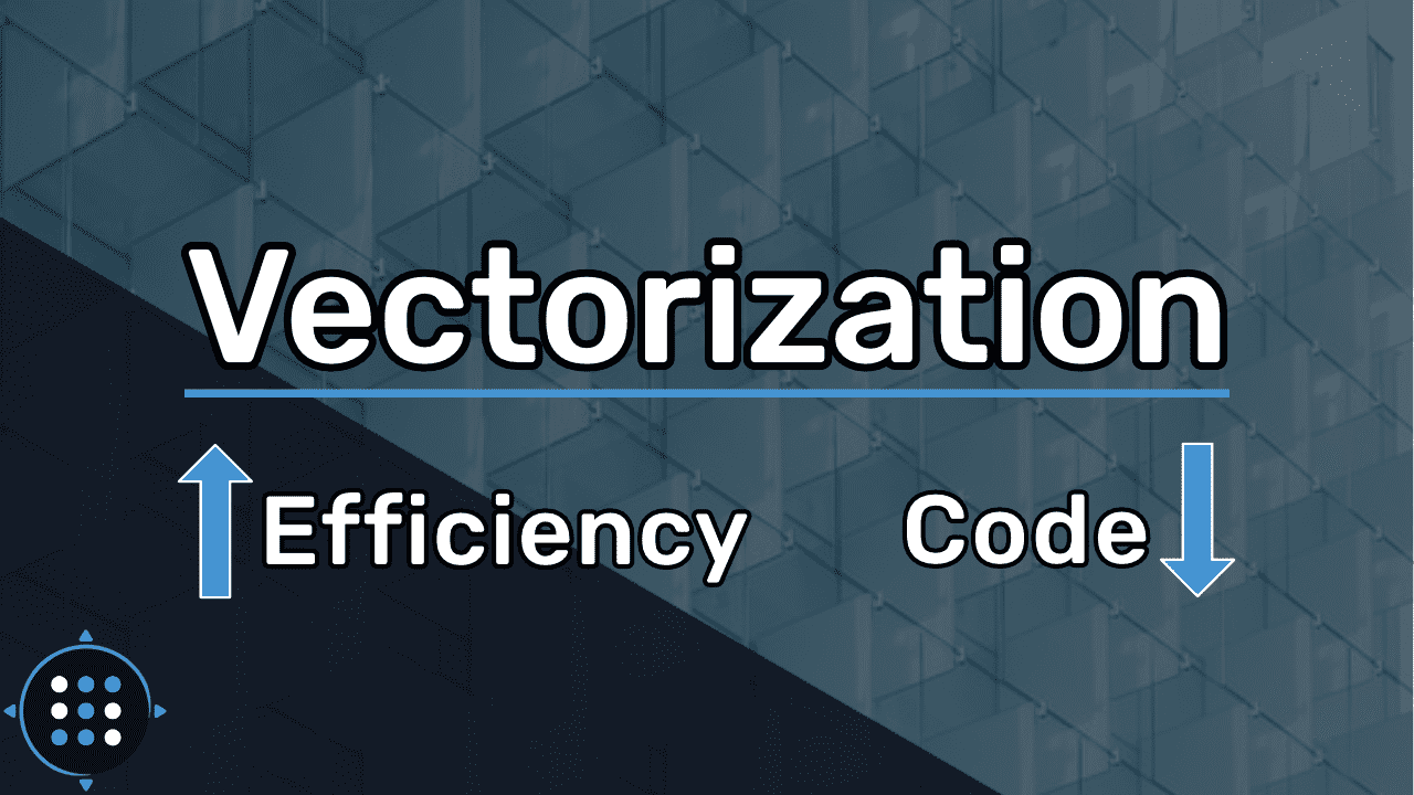 Vectorization Explained, Step by Step