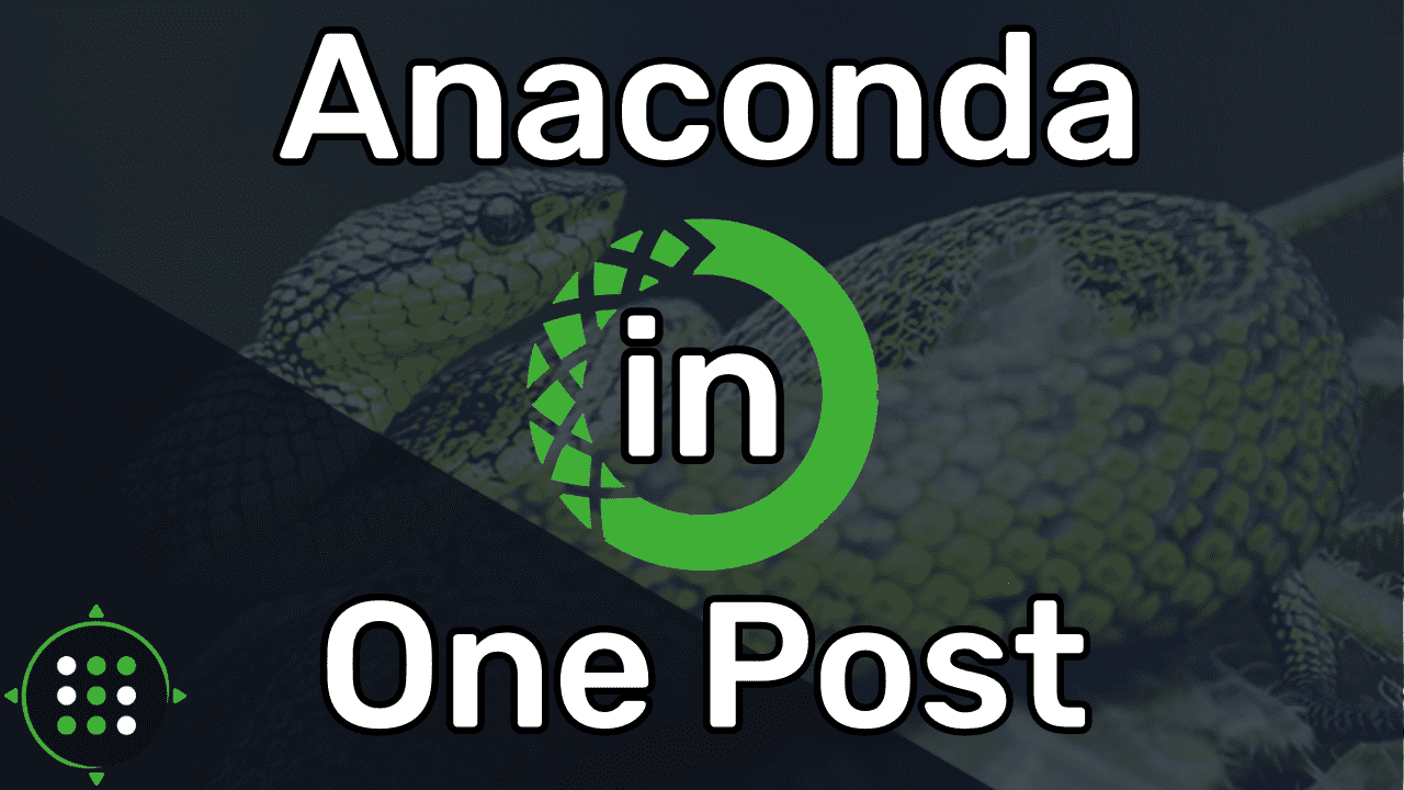 The Only Post you Need to Start Using Anaconda